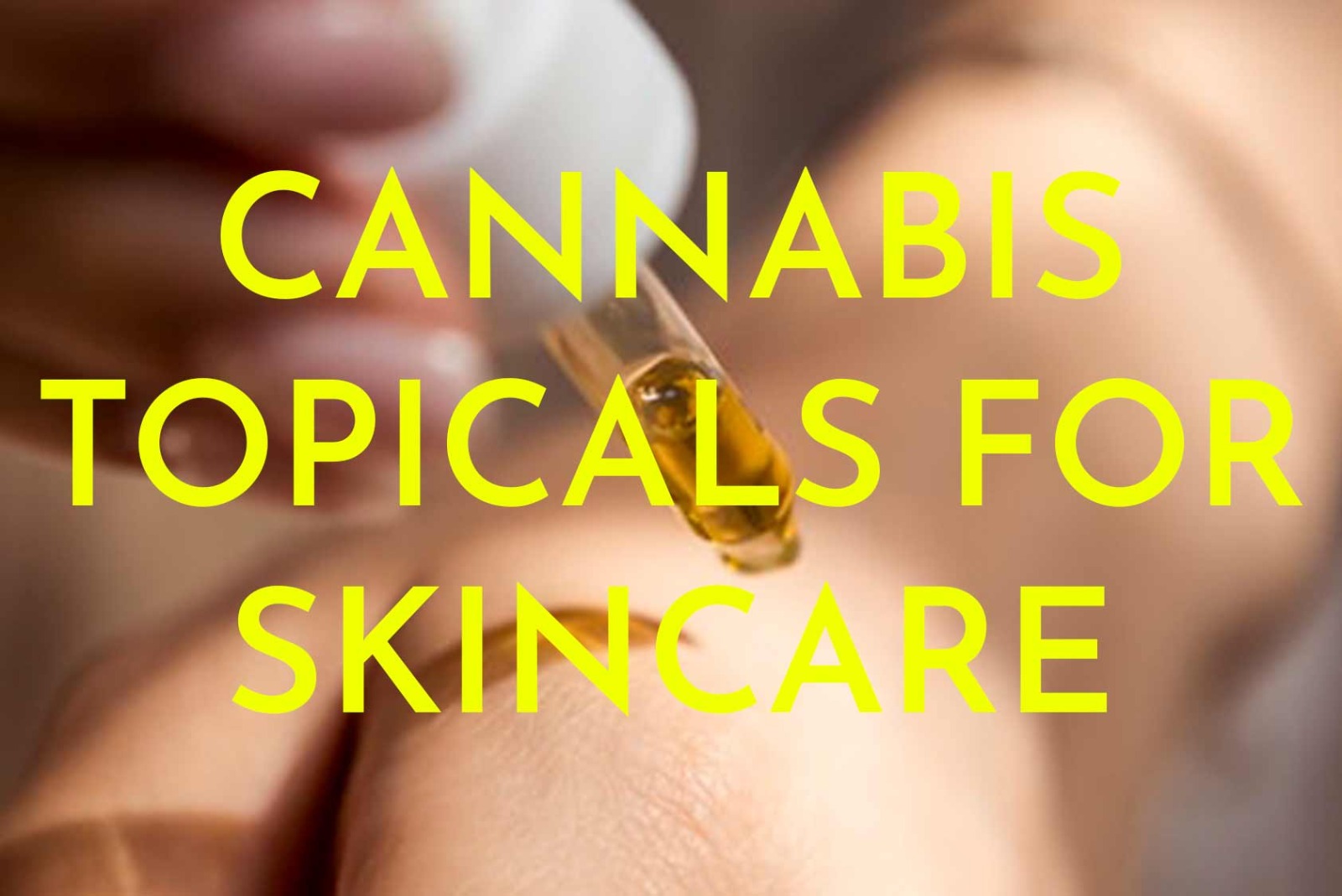 Cannabis Topicals For Skincare
